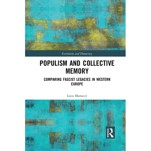 Populism and Collective Memory: Comparing Fascist Legacies in Western Europe - Paperback