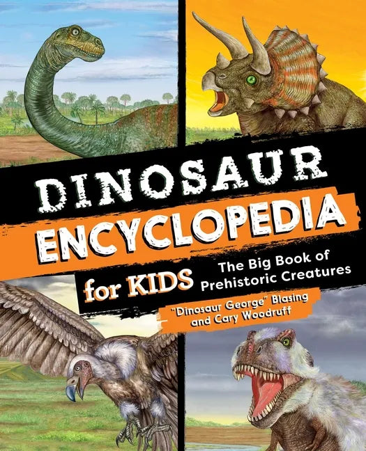 Dinosaur Encyclopedia for Kids: The Big Book of Prehistoric Creatures - Hardcover