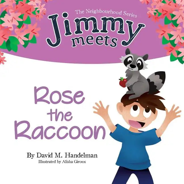 Jimmy Meets Rose the Raccoon - Paperback