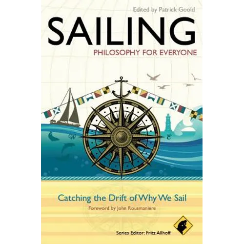 Sailing - Philosophy for Everyone: Catching the Drift of Why We Sail - Paperback