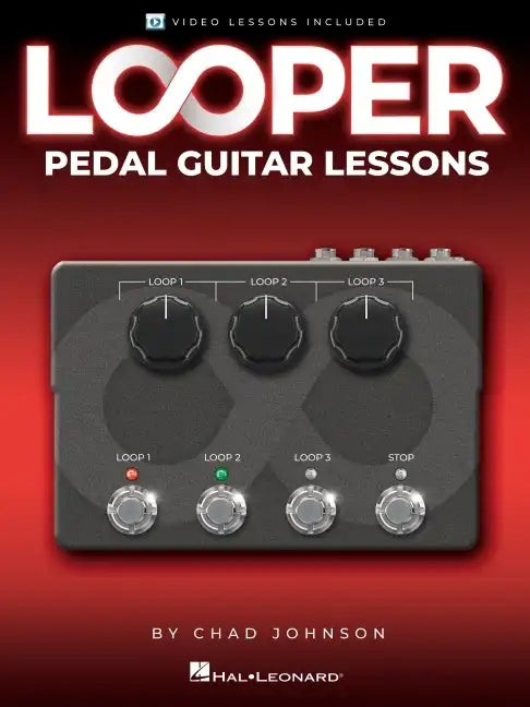 Looper Pedal Guitar Lessons - Book with Online Video Lessons Included by Chad Johnson - Paperback
