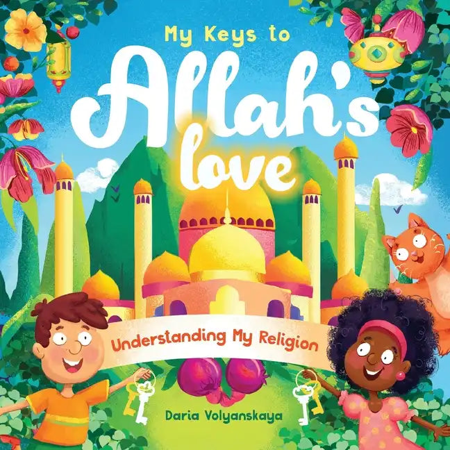 My Keys to Allah's Love: Understanding My Religion - Paperback