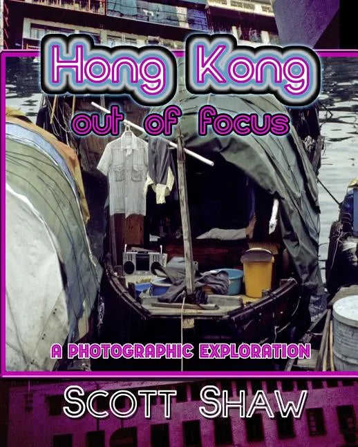 Hong Kong Out of Focus - Paperback