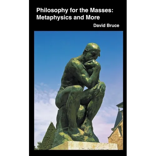 Philosophy for the Masses: Metaphysics and More - Paperback