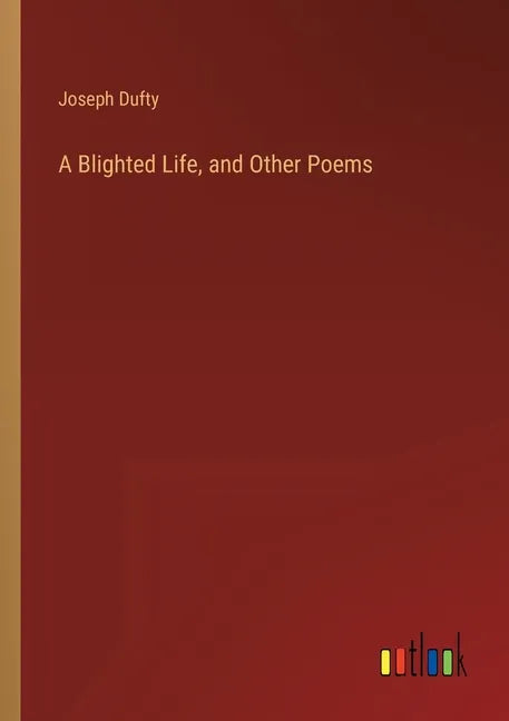 A Blighted Life, and Other Poems - Paperback