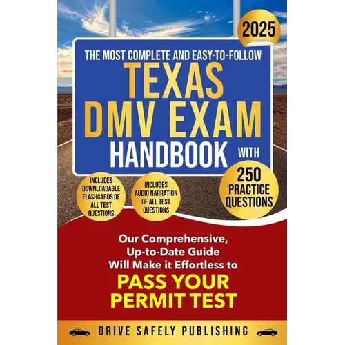 The Most Complete and Easy-to-Follow Texas DMV Exam Handbook with 250 Practice Questions - Paperback