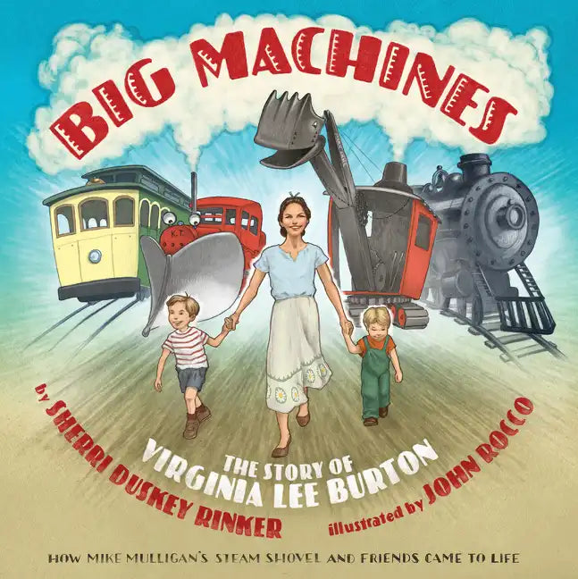 Big Machines: The Story of Virginia Lee Burton - Hardcover