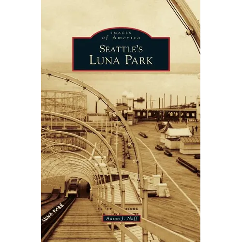 Seattle's Luna Park - Hardcover