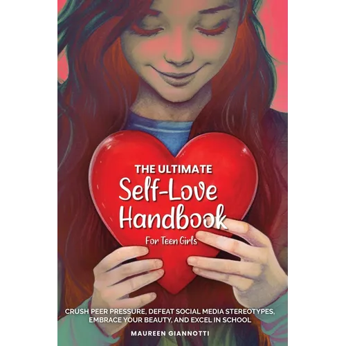 The Ultimate Self-Love Handbook for Teen Girls - Paperback