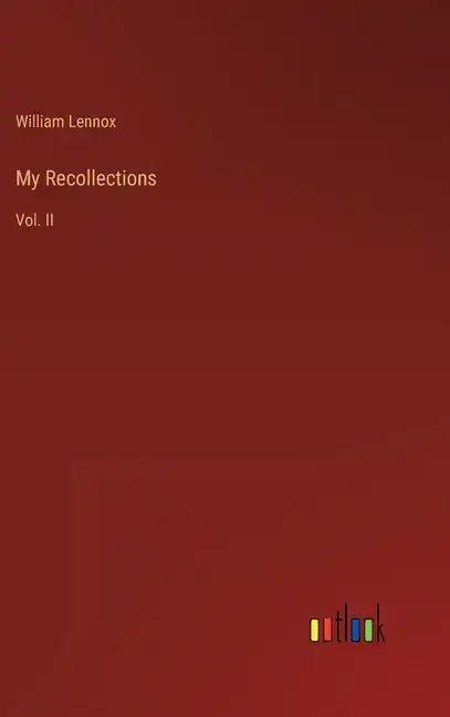 My Recollections: Vol. II - Hardcover