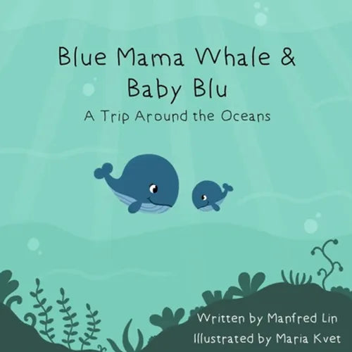 Blue Mama Whale & Baby Blu - A Trip Around the Oceans - Paperback