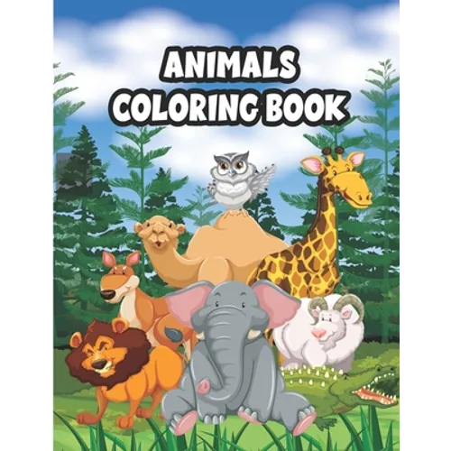 Animals Coloring Book: Animals Coloring Book Coloring Books for Kids Awesome Animals Cute Animal Coloring Book for Kids Coloring Pages of Ani - Paperback