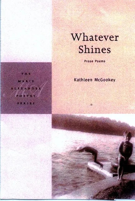 Whatever Shines: Prose Poems - Paperback