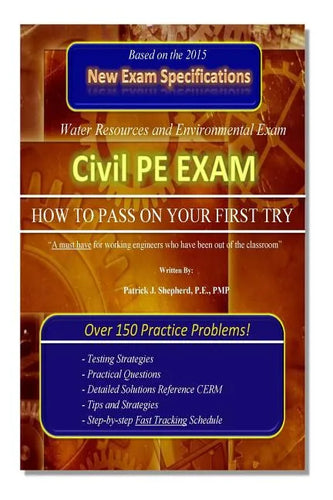 Civil PE Exam: HOW TO PASS ON YOUR FIRST TRY! Over 150 Practice Problems. - Paperback