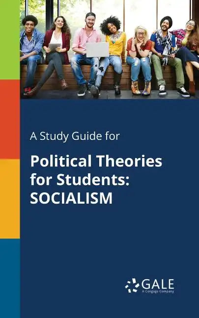 A Study Guide for Political Theories for Students: Socialism - Paperback