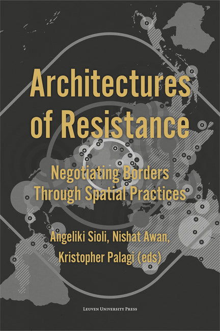 Architectures of Resistance: Negotiating Borders Through Spatial Practices - Paperback