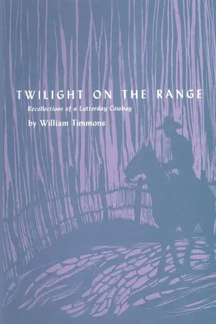 Twilight on the Range: Recollections of a Latterday Cowboy - Paperback