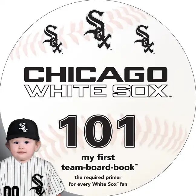 Chicago White Sox 101 - Board Book