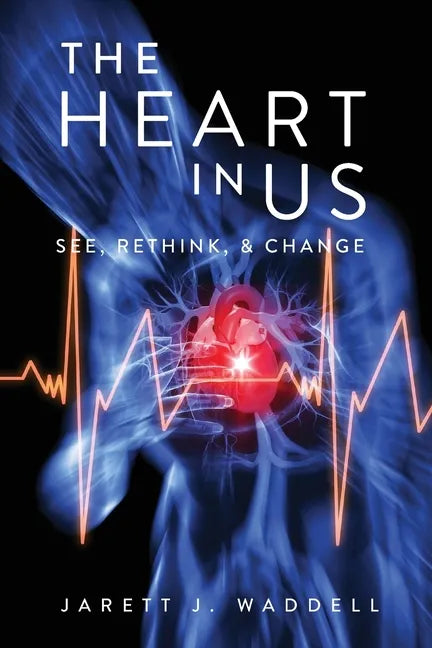 The Heart in Us: See, Rethink, & Change - Paperback