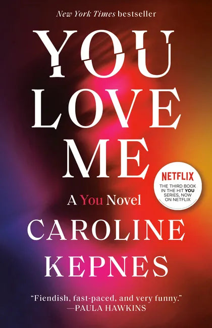 You Love Me: A You Novel - Paperback