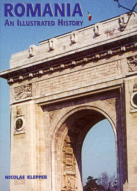 Romania: An Illustrated History - Paperback