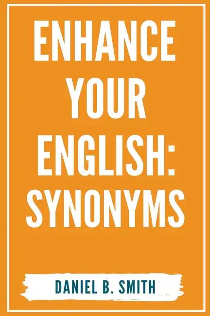 Enhance Your English: Synonyms - Paperback