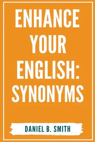 Enhance Your English: Synonyms - Paperback
