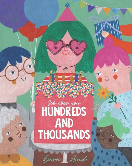 We Love You Hundreds and Thousands: A Children's Picture Book about Foster Care and Adoption - Paperback