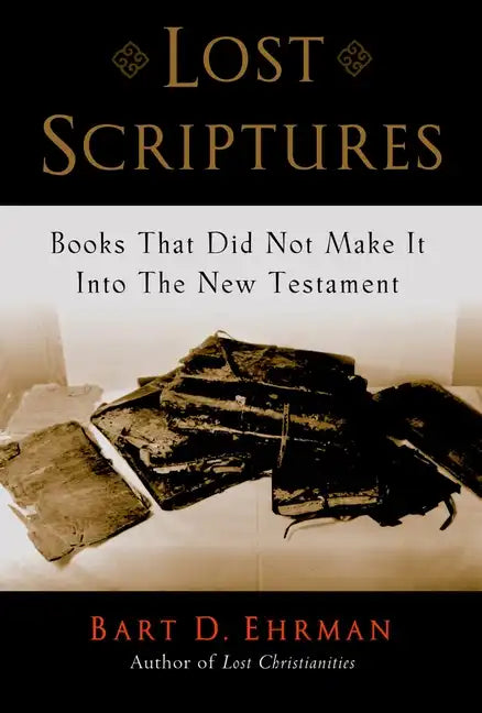 Lost Scriptures: Books That Did Not Make It Into the New Testament - Paperback