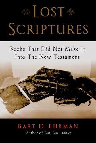 Lost Scriptures: Books That Did Not Make It Into the New Testament - Paperback
