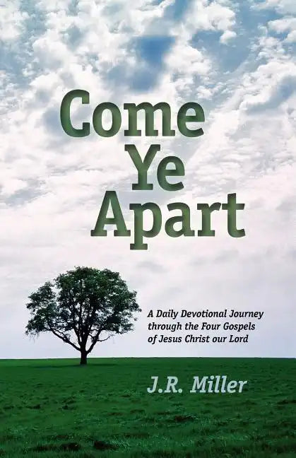 Come Ye Apart: Meditations on the Four Gospels - Paperback