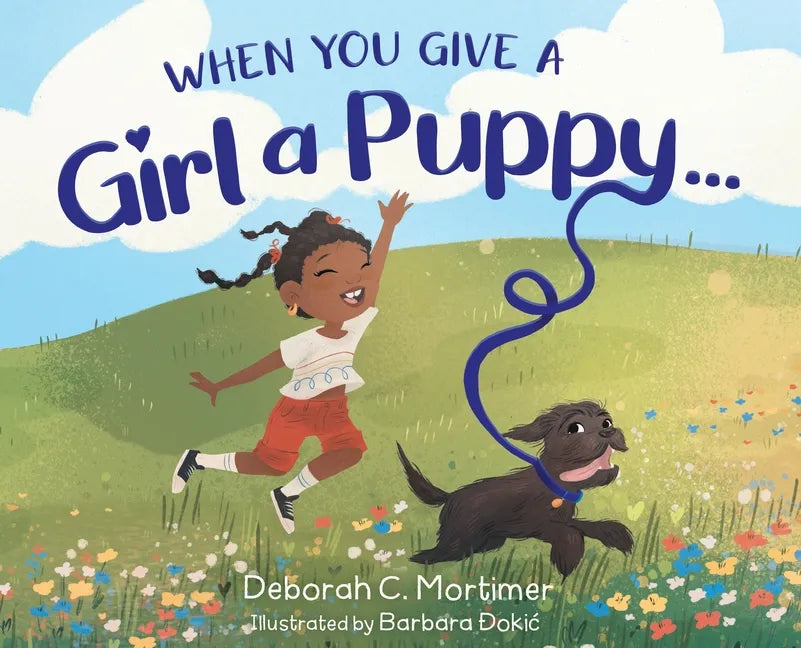 When You Give a Girl a Puppy... - Hardcover