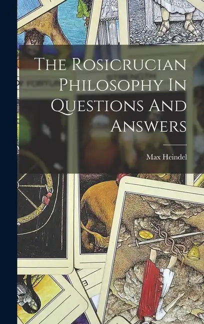 The Rosicrucian Philosophy In Questions And Answers - Hardcover