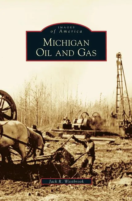 Michigan Oil and Gas - Hardcover