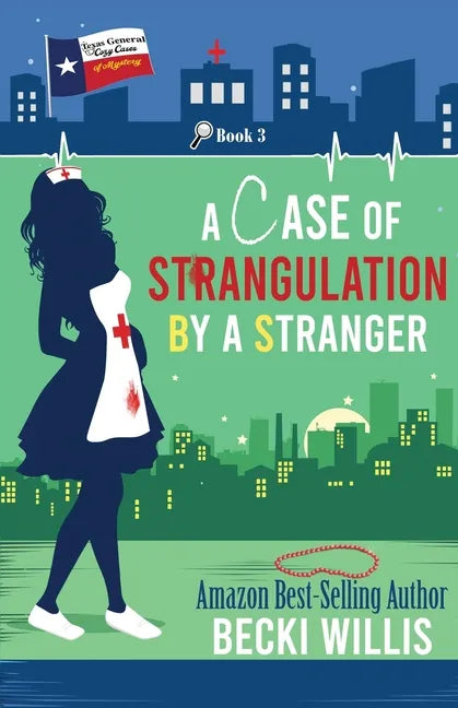 A Case of Strangulation: Texas General Cozy Mystery, Book 3 (Texas General Cozy Cases of Mystery) - Paperback