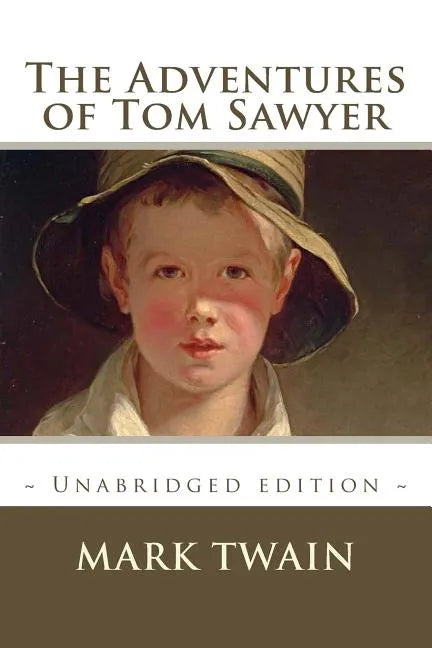The Adventures of Tom Sawyer: Unabridged Edition - Paperback