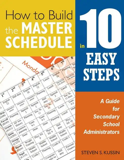How to Build the Master Schedule in 10 Easy Steps: A Guide for Secondary School Administrators - Paperback