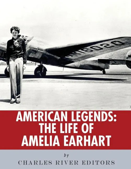 American Legends: The Life of Amelia Earhart - Paperback