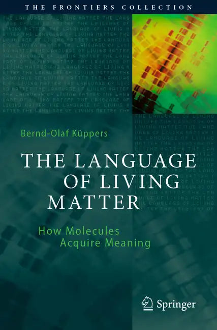 The Language of Living Matter: How Molecules Acquire Meaning - Paperback