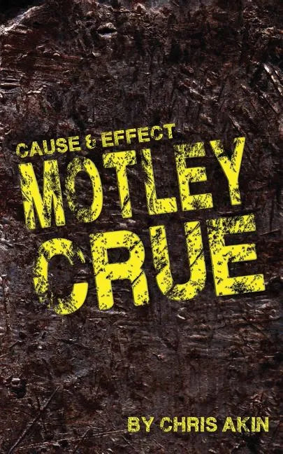 Cause & Effect: Motley Crue - Paperback