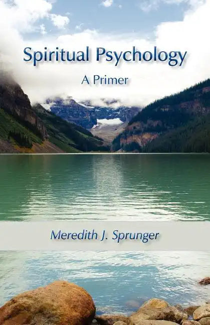 Spiritual Psychology: A Primer - Paperback