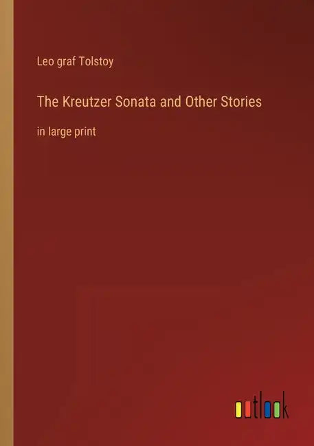 The Kreutzer Sonata and Other Stories: in large print - Paperback