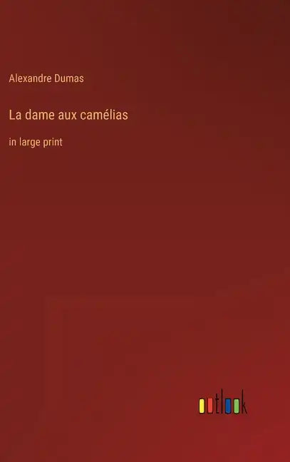 La dame aux camélias: in large print - Hardcover