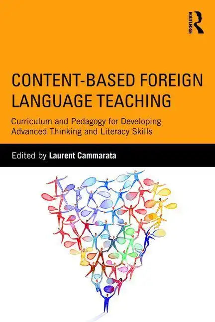 Content-Based Foreign Language Teaching: Curriculum and Pedagogy for Developing Advanced Thinking and Literacy Skills - Paperback
