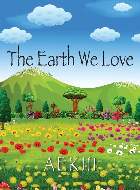 The Earth We Love - Hardcover
