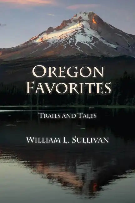 Oregon Favorites: Trails and Tales - Paperback