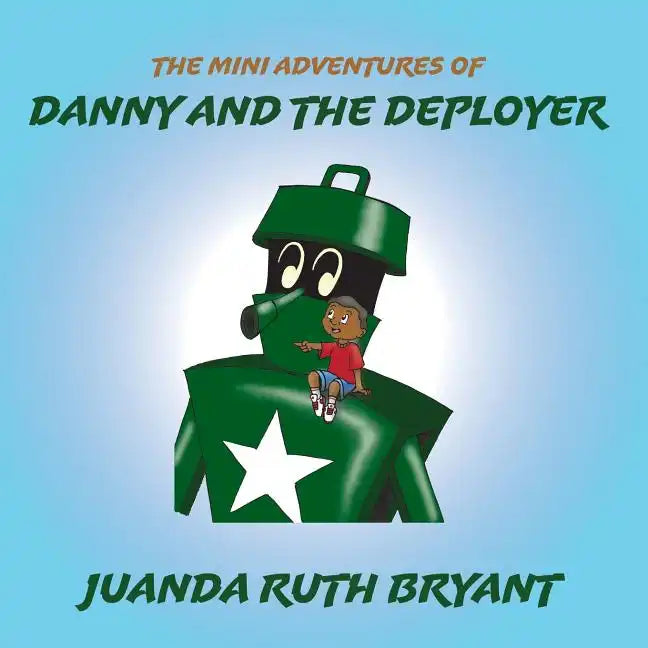 The Mini Adventures of Danny and the Deployer - Paperback