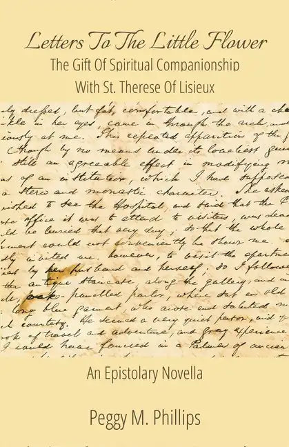 Letters To The Little Flower - The Gift of Spiritual Companionship With St. Therese of Lisieux - Paperback