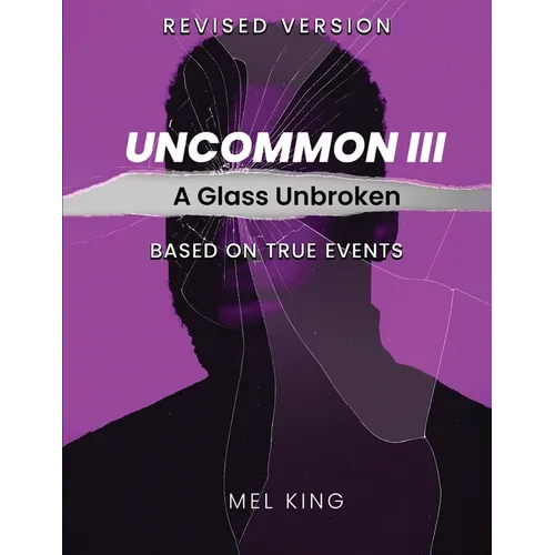 Uncommon - Vol III: A Glass Unbroken (Revised Version) - Paperback