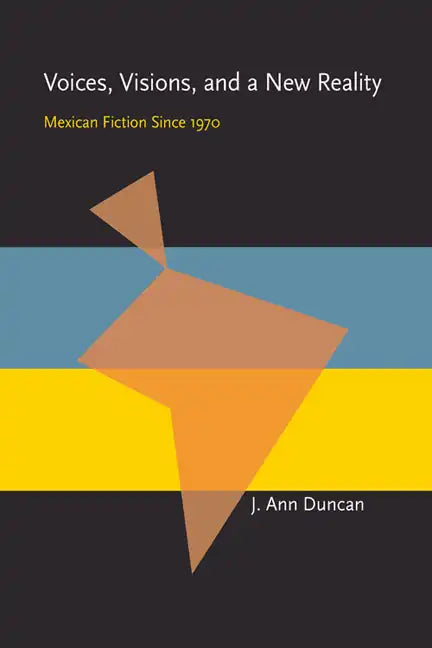 Voices, Visions, and a New Reality: Mexican Fiction Since 1970 - Paperback